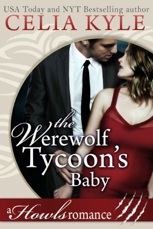 [Howls Romance 01] • The Werewolf Tycoon's Baby